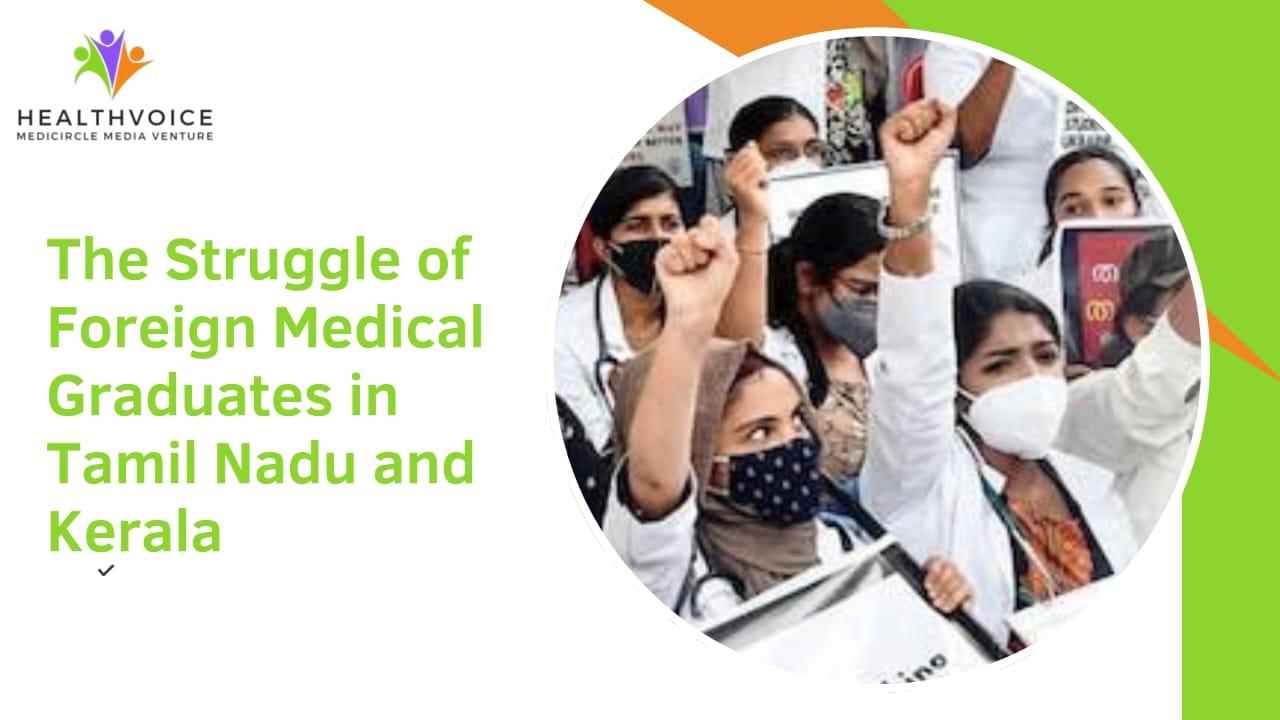 The Struggle of Foreign Medical Graduates in Tamil Nadu and Kerala