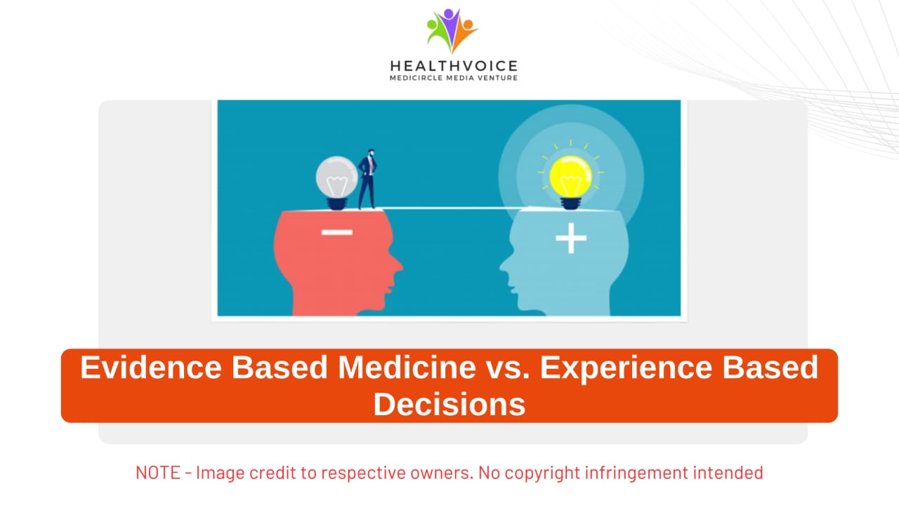 Evidence Based Medicine vs. Experience Based Decisions