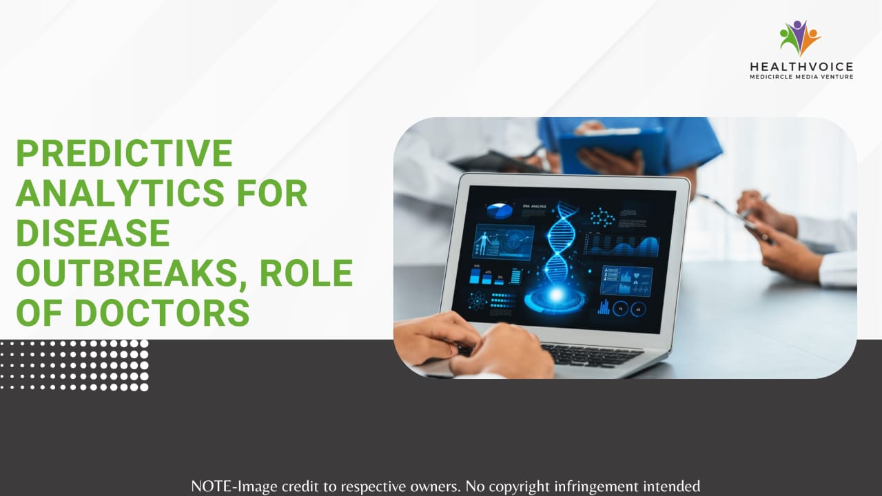 Predictive Analytics for Disease Outbreaks, Role of Doctors