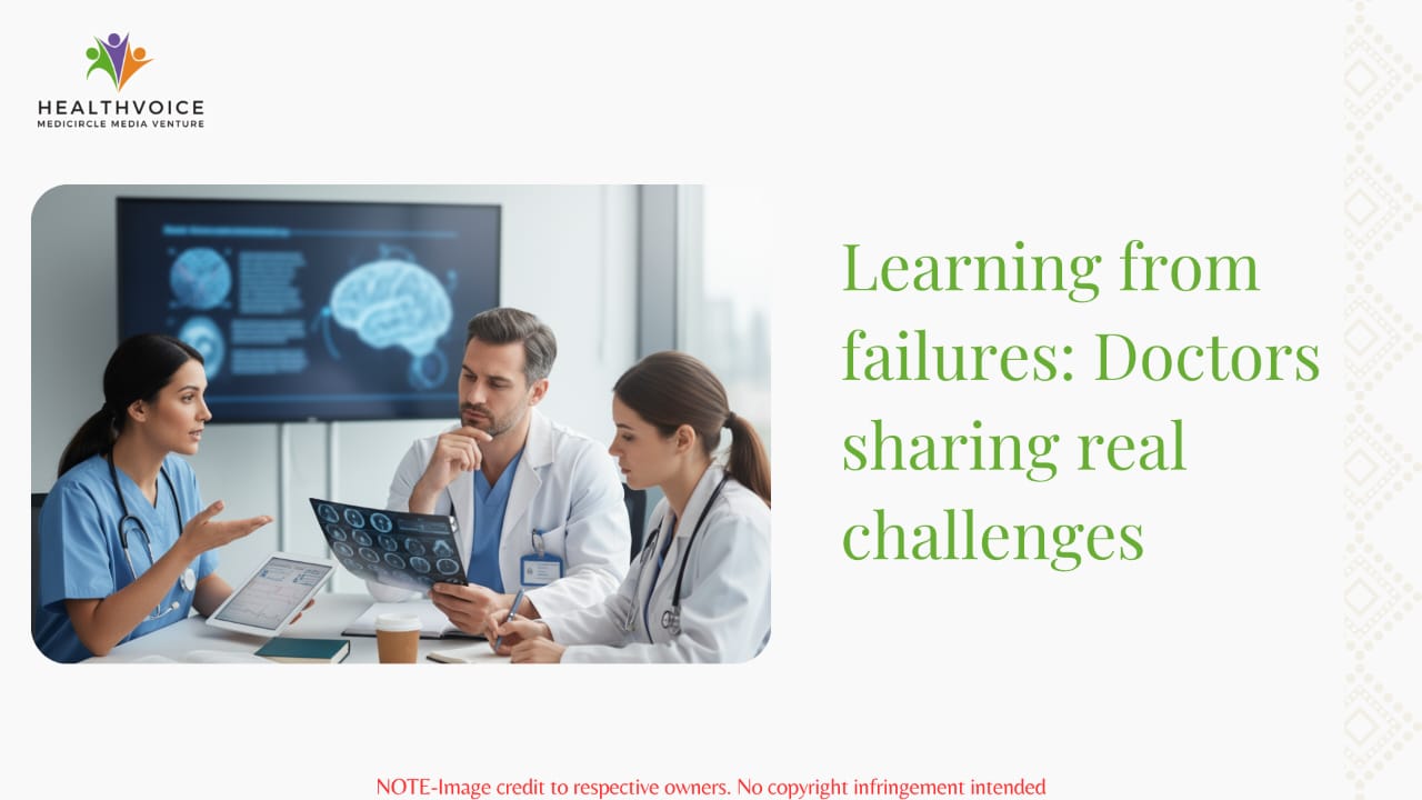 Learning from failures: Doctors sharing real challenges